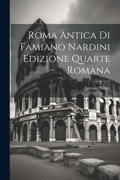 Paperback Roma Antica di Famiano Nardini Edizione Quarte Romana [Italian] Book