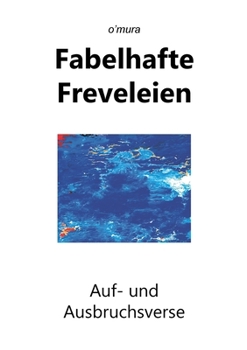 Paperback Fabelhafte Freveleien: Auf- und Ausbruchsverse [German] Book
