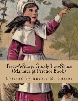 Paperback Trace-A-Story: Goody Two-Shoes (Manuscript Practice Book) Book