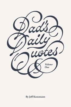 Dad's Daily Quotes: Volume One (Dad's Daily Quotes Volume 1)