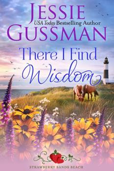 Paperback There I Find Wisdom (Strawberry Sands Beach Romance Book 9) (Strawberry Sands Beach Sweet Romance) Book