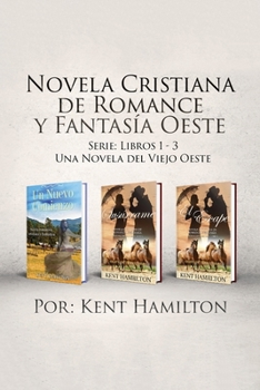 Paperback Novela Cristiana de Romance y Fantasía Oeste Serie: Libros 1-3: Una Novela del Viejo Oeste [Spanish] Book