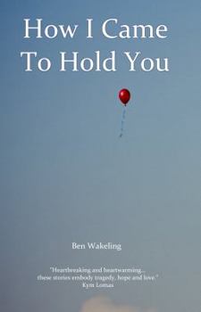 Paperback How I Came To Hold You Book
