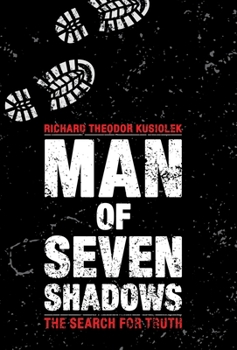 Hardcover Man of Seven Shadows: The Search for Truth Book