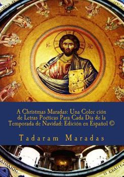 Paperback A Christmas Maradas: Una Colec ción de Letras Poéticas Para Cada Día de la Temporada de Navidad: Edición en Español (c) [Spanish] Book