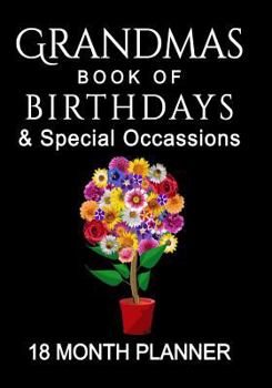 Grandmas Book of Birthdays and Special Occasions: 18 Month Daily Planner 2019-2020 Calendar to Keep Track of Birthdays and Special Occasions
