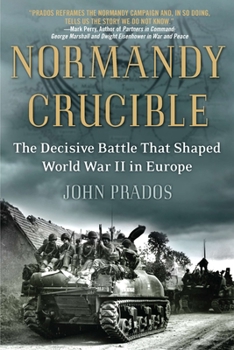 Paperback Normandy Crucible: The Decisive Battle that Shaped World War II in Europe Book