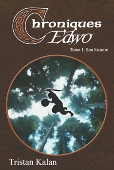 Paperback Chroniques Edwo: T.1 - Son histoire [French] Book