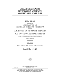Paperback Legislative solutions for preventing loan modification and foreclosure rescue fraud Book
