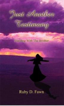 Paperback Just Another Testimony: Standing With the Brother Book