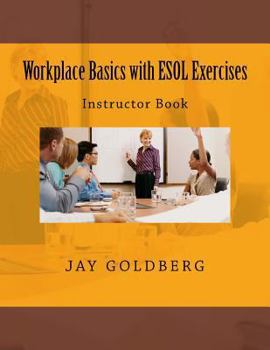 Paperback Workplace Basics with ESOL Exercises: Instructor Book: Book 1 from DTR Inc.'s Work Readiness & ESOL Training Series Book