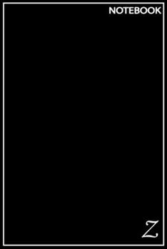 Paperback Z: Monogram Initial Z Notebook 6 x 9 110 Pages: This is the perfect Notebook for Boys, Girls, men, Women, Kids Birthday G Book