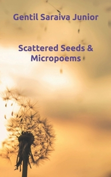 Paperback Scattered Seeds & Micropoems Book
