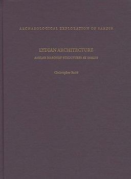 Hardcover Lydian Architecture: Ashlar Masonry Structures at Sardis Book