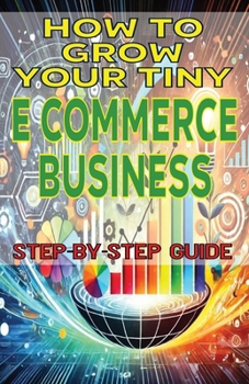 How to Grow Your Tiny E-commerce Business