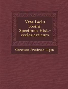 Paperback Vita Laelii Socini: Specimen Hist.-Ecclesiasticum Book