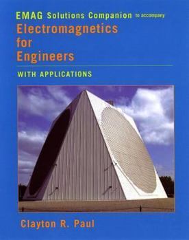 Paperback Electromagnetics for Engineers, Emag Solutions Companion: With Applications to Digital Systems and Electromagnetic Interference Book