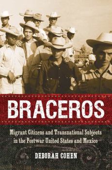Paperback Braceros: Migrant Citizens and Transnational Subjects in the Postwar United States and Mexico Book