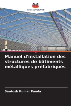Manuel d'installation des structures de bâtiments métalliques préfabriqués (French Edition)