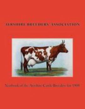 Yearbook of the Ayrshire Cattle Breeders For 1908