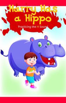 Paperback Harry Has a Hippo: Practicing the H Sound Book