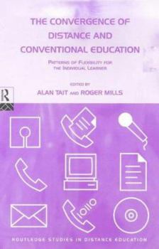 Paperback The Convergence of Distance and Conventional Education: Patterns of Flexibility for the Individual Learner Book