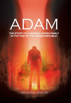 Hardcover Adam: The Story of a German Jewish Family in the Time of the Weimar Republic Book