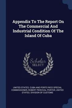 Appendix to the Report on the Commercial and Industrial Condition of the Island of Cuba