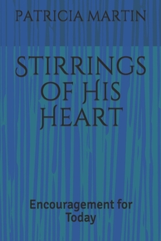 Paperback Stirrings of His Heart: Encouragement for Today Book
