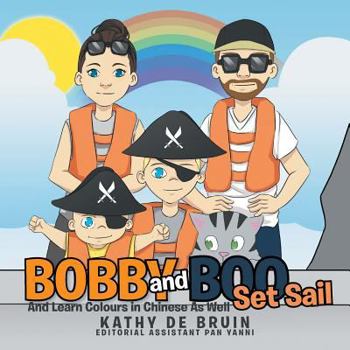 Paperback Bobby and Boo Set Sail: - And Learn Colours in Chinese As Well Book