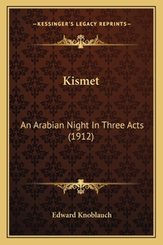 Paperback Kismet: An Arabian Night in Three Acts (1912) Book