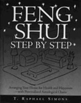 Paperback Feng Shui Step by Step: How to Arrange Your Home for Health and Happiness Book