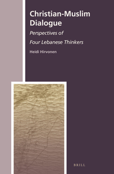 Hardcover Christian-Muslim Dialogue: Perspectives of Four Lebanese Thinkers Book
