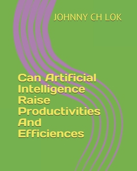 Paperback Can Artificial Intelligence Raise Productivities And Efficiences Book