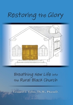 Hardcover Restoring The Glory: Breathing New Life Into the Rural Black Church Book