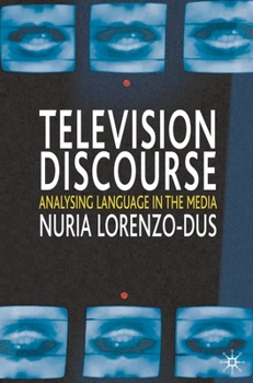 Paperback Television Discourse: Analysing Language in the Media Book