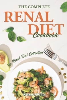 Paperback The Complete Renal Diet Cookbook: The Renal Diet Collection Book