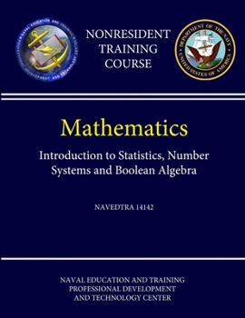 Paperback Navy Mathematics - Introduction to Statistics, Number Systems and Boolean Algebra NAVEDTRA 14142 (Nonresident Training Course) Book