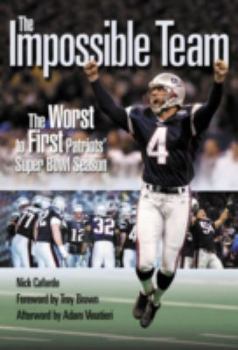 Hardcover The Impossible Team: The Worst to First Patriots' Super Bowl Season Book