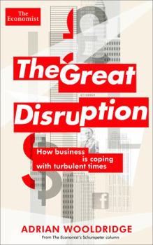 Paperback The Great Disruption: How Business Is Coping with Turbulent Times Book