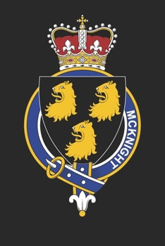 McKnight: McKnight Coat of Arms and Family Crest Notebook Journal (6 x 9 - 100 pages)
