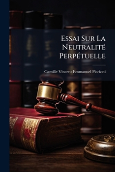 Paperback Essai Sur La Neutralité Perpétuelle [French] Book