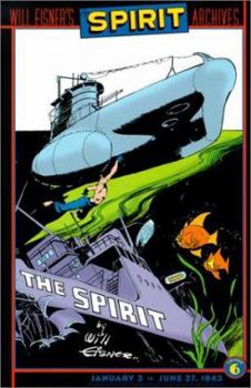 Hardcover The Spirit Archives, Volume 6: January 3 to June 27, 1943 Book