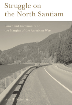 Paperback Struggle on the North Santiam: Power and Community on the Margins of the American West Book