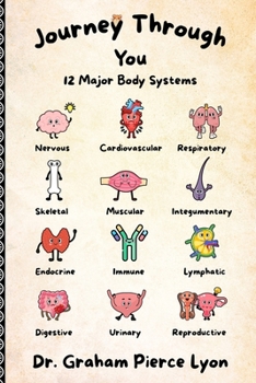Paperback Journey Through You: 12 Major Body Systems Book