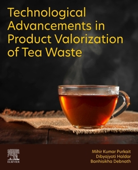 Paperback Technological Advancements in Product Valorization of Tea Waste Book