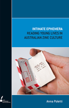 Paperback Intimate Ephemera: Reading Young Lives in Australian Zine Culture Book