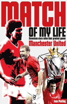 Paperback Manchester United Match of My Life: Red Devils Relive Their Favourite Games Book