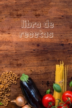 Paperback libro de recetas: a completar para todos los aspirantes o cocineros experimentados 100 p?ginas [Spanish] Book