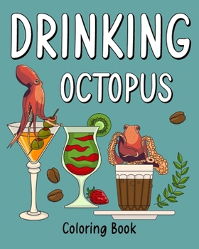 Paperback Drinking Octopus Coloring Book: Recipes Menu Coffee Cocktail Smoothie Frappe and Drinks Book
